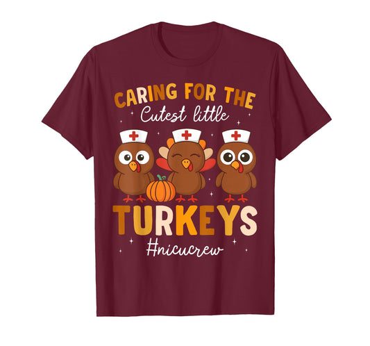 Caring for The Cutest Little Turkeys NICU Crew Nurse T-Shirt