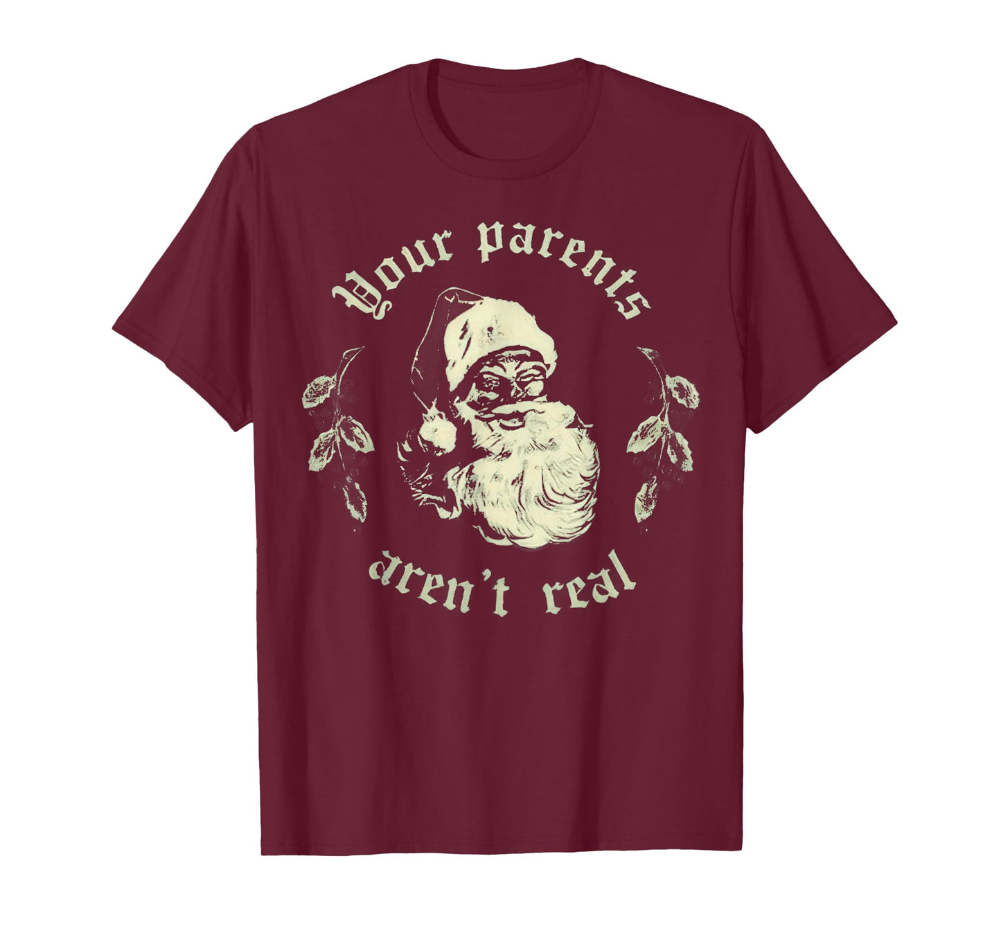 Your Parents aren't Real Funny Santa Christmas T-Shirt
