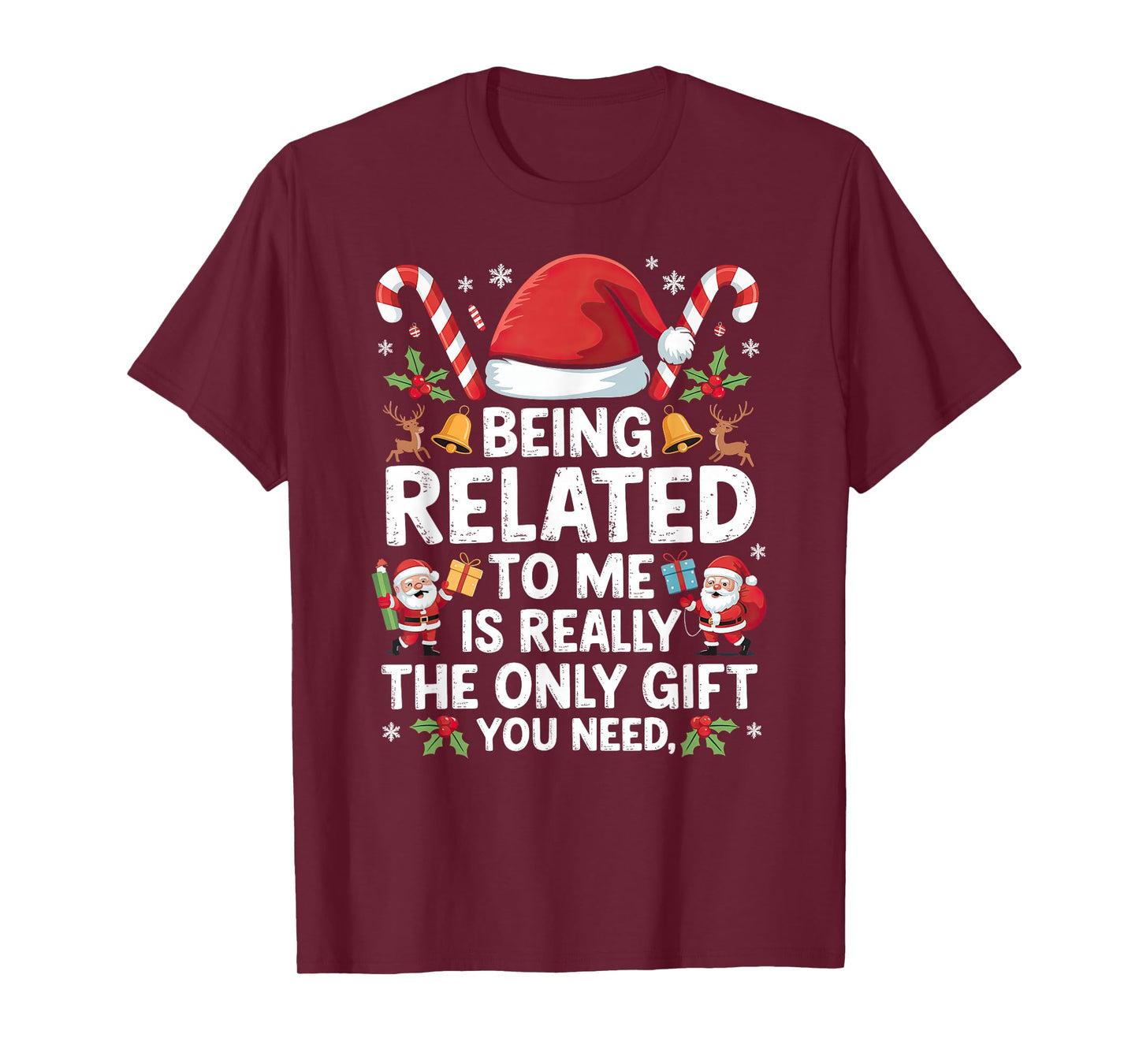 Being Related to Me Christmas Xmas T-Shirt