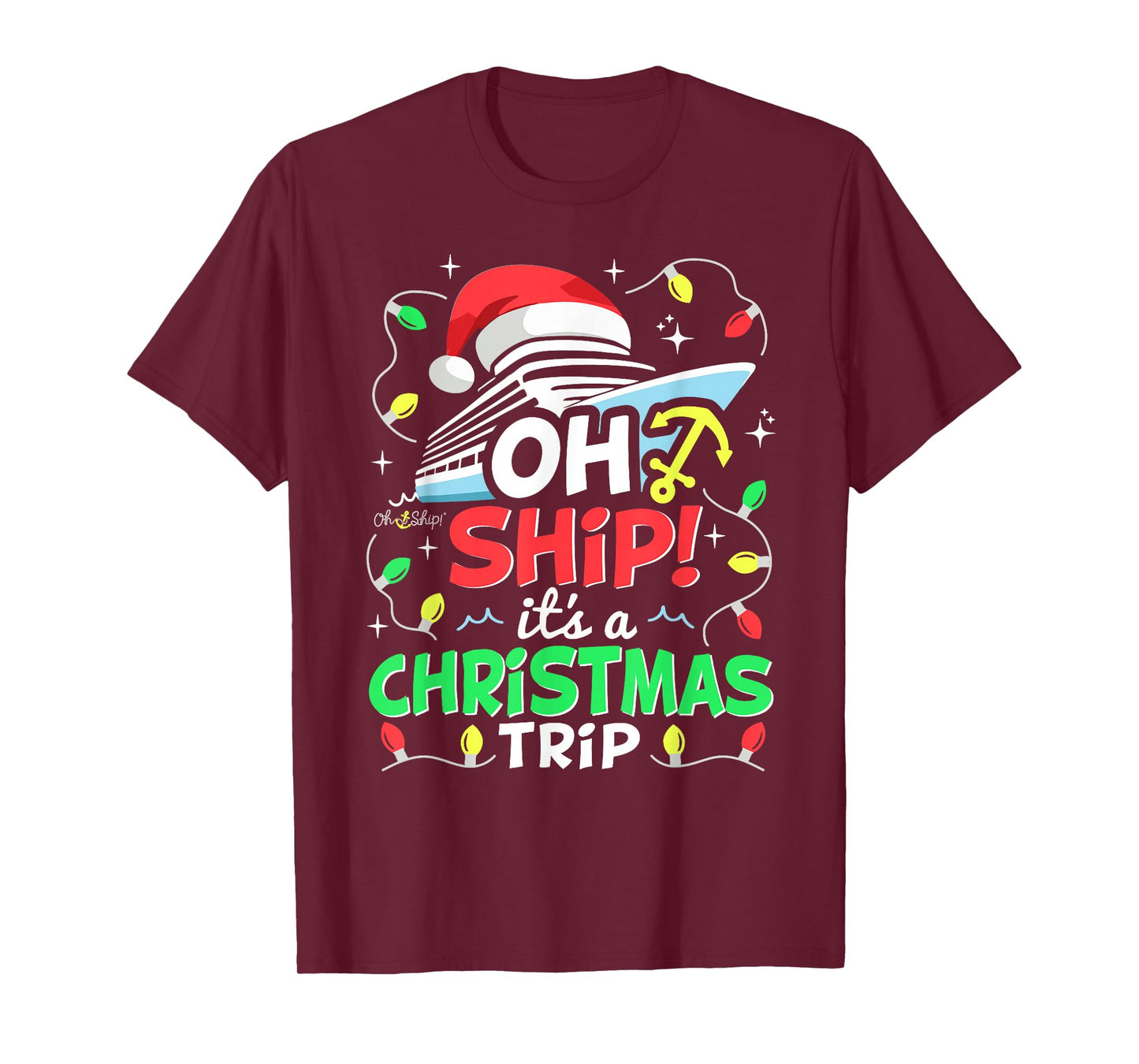 Oh Ship It's a Christmas Trip, Santa Family Christmas Cruise T-Shirt