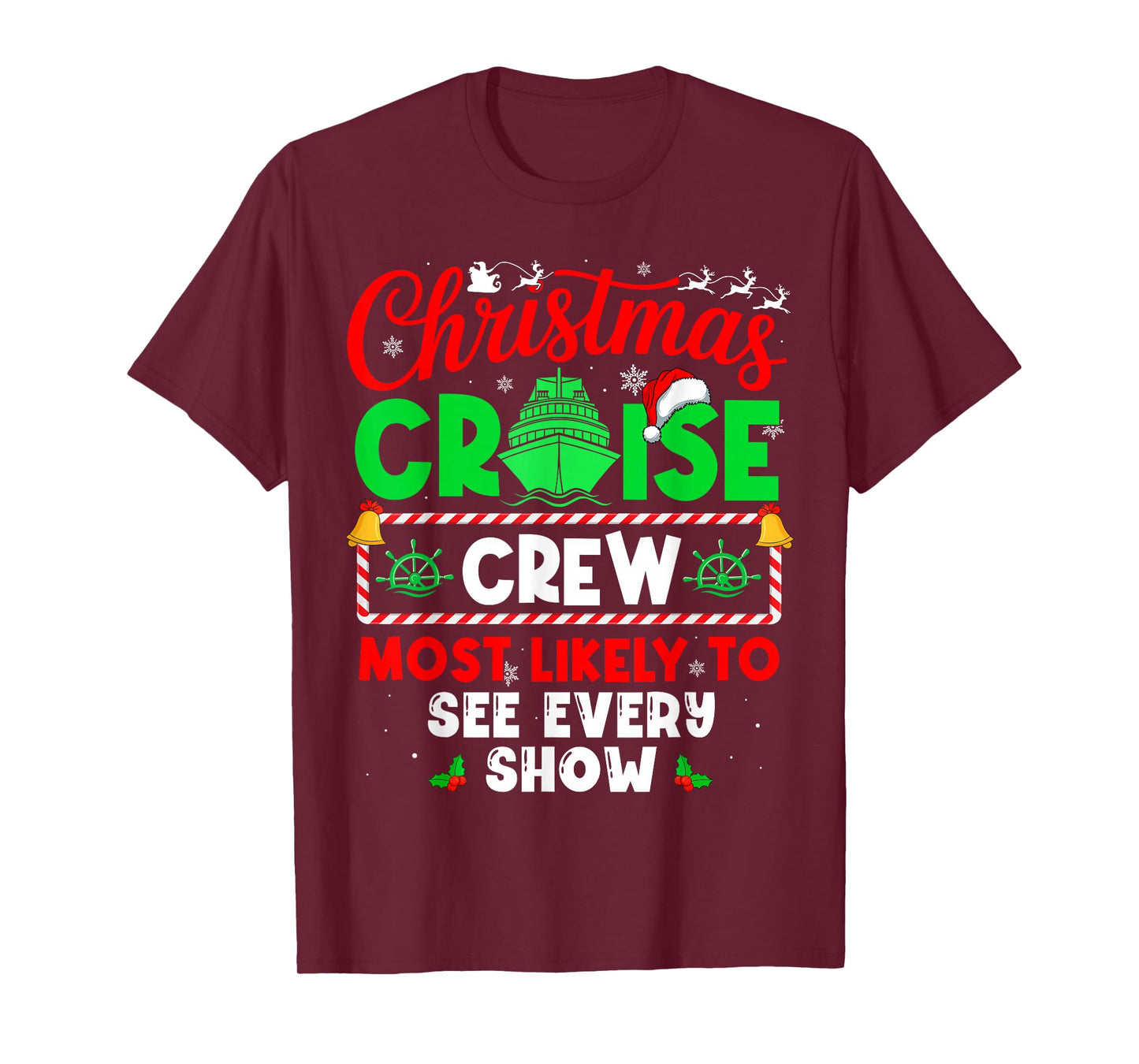 Christmas Cruise Crew Most Likely to See Every Show T-Shirt