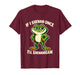 If I Shenan Once I'll Shenanigan Smug Frog T-Shirt