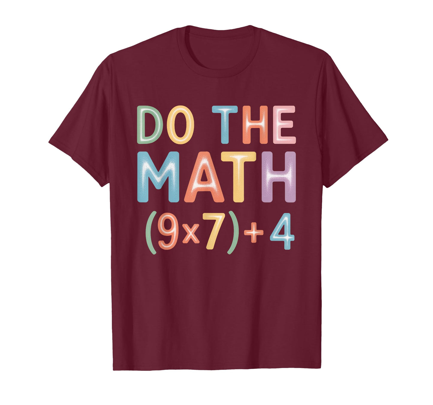 Do The Math Equation Thanksgiving Teacher 67 Six Seven 6 7 T-Shirt