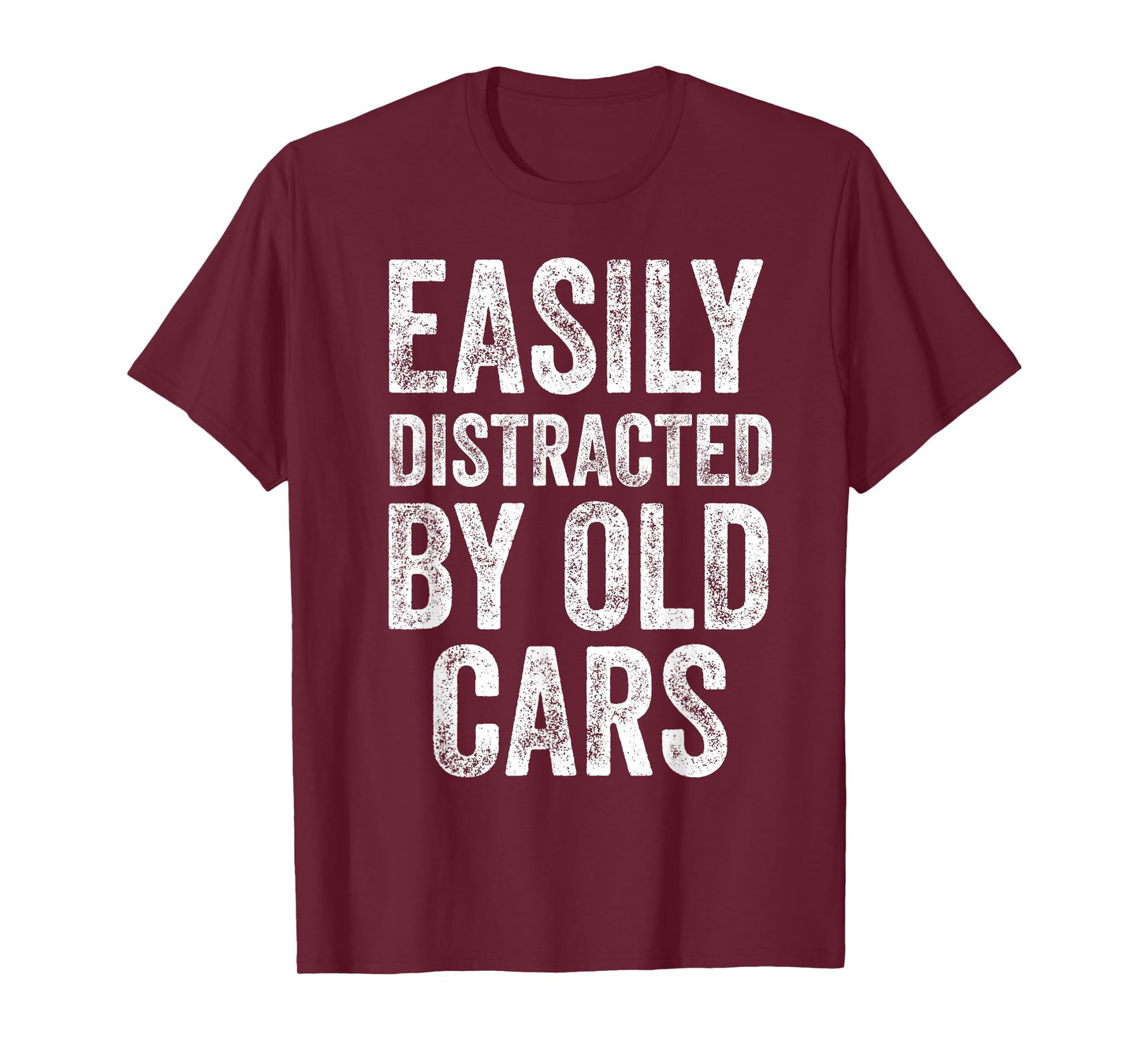Easily Distracted by Old Cars Funny Mechanic Car Guy T-Shirt