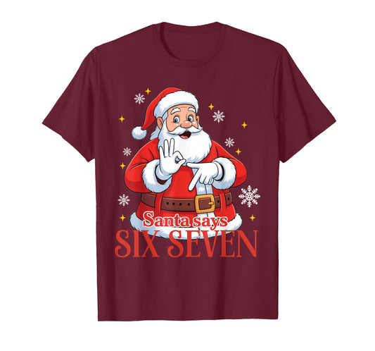 Santa Says Six Seven Meme 67 Christmas Funny Santa Crew Xmas T-Shirt