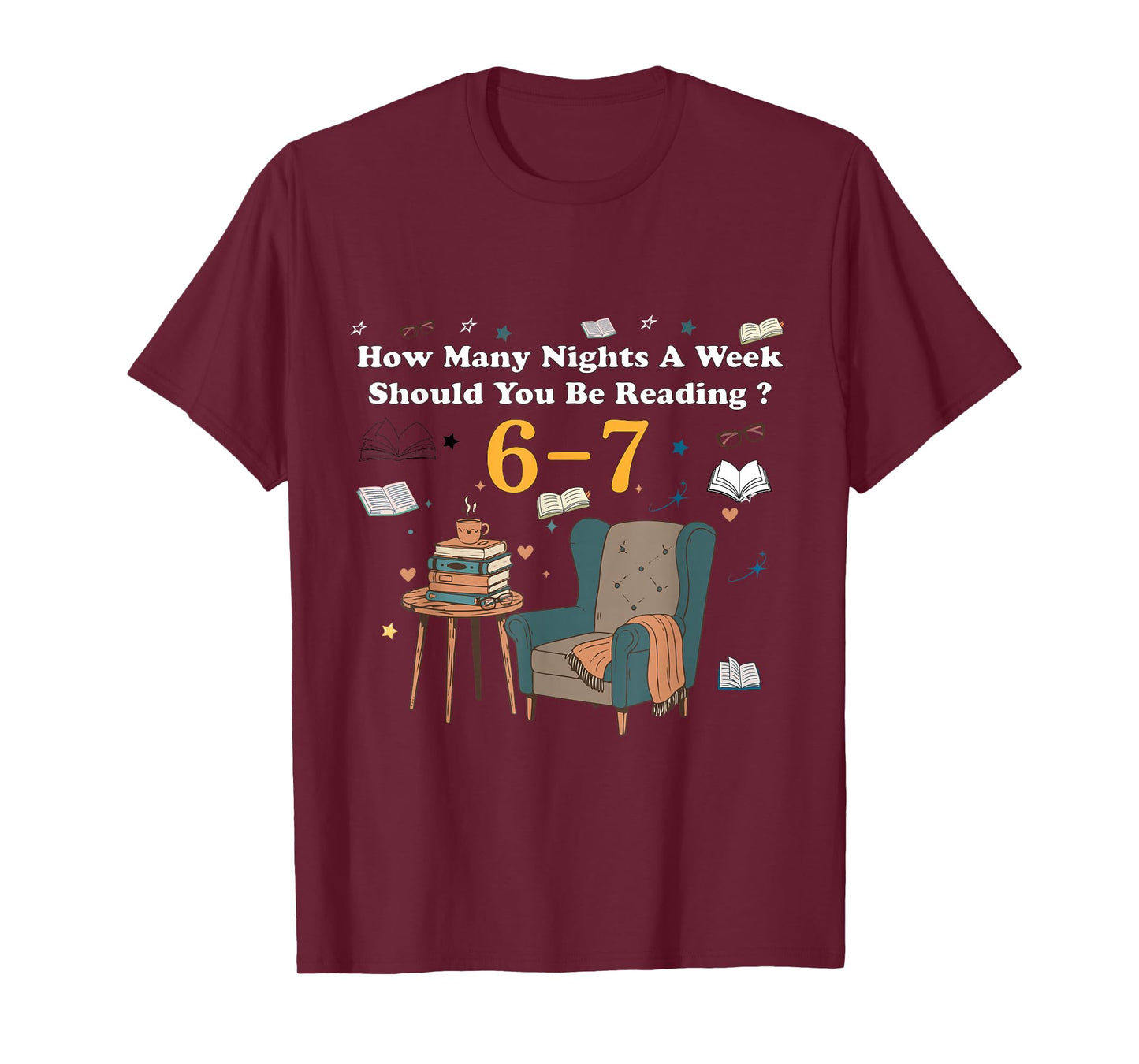 How Many Nights a Week Should You Be Reading 6-7 Books Tees T-Shirt
