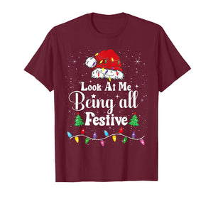 Look at me Being All Festive Christmas Holiday Men Women T-Shirt