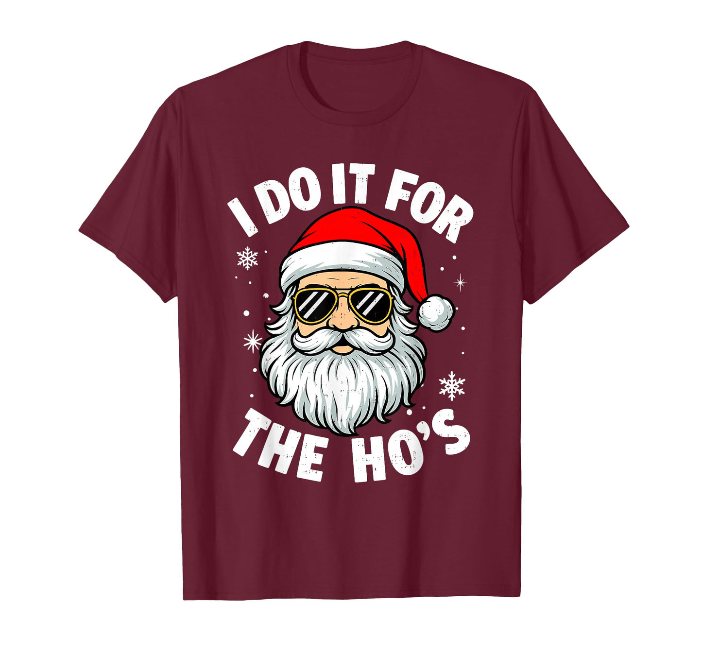 I Do It for The Ho's Santa Funny Inappropriate Christmas T-Shirt