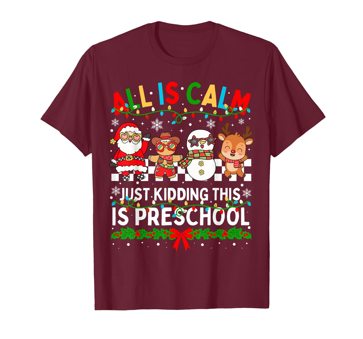 All is Calm Just Kidding This is Preschool Christmas Teacher T-Shirt