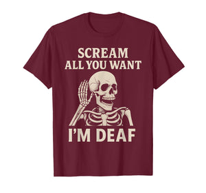 Scream All You Want I'm Deaf Skeleton Halloween T-Shirt