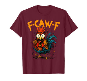 F Caw F Raven F-CAW-F Chicken Meme Funny Quote Rooster Humor T-Shirt