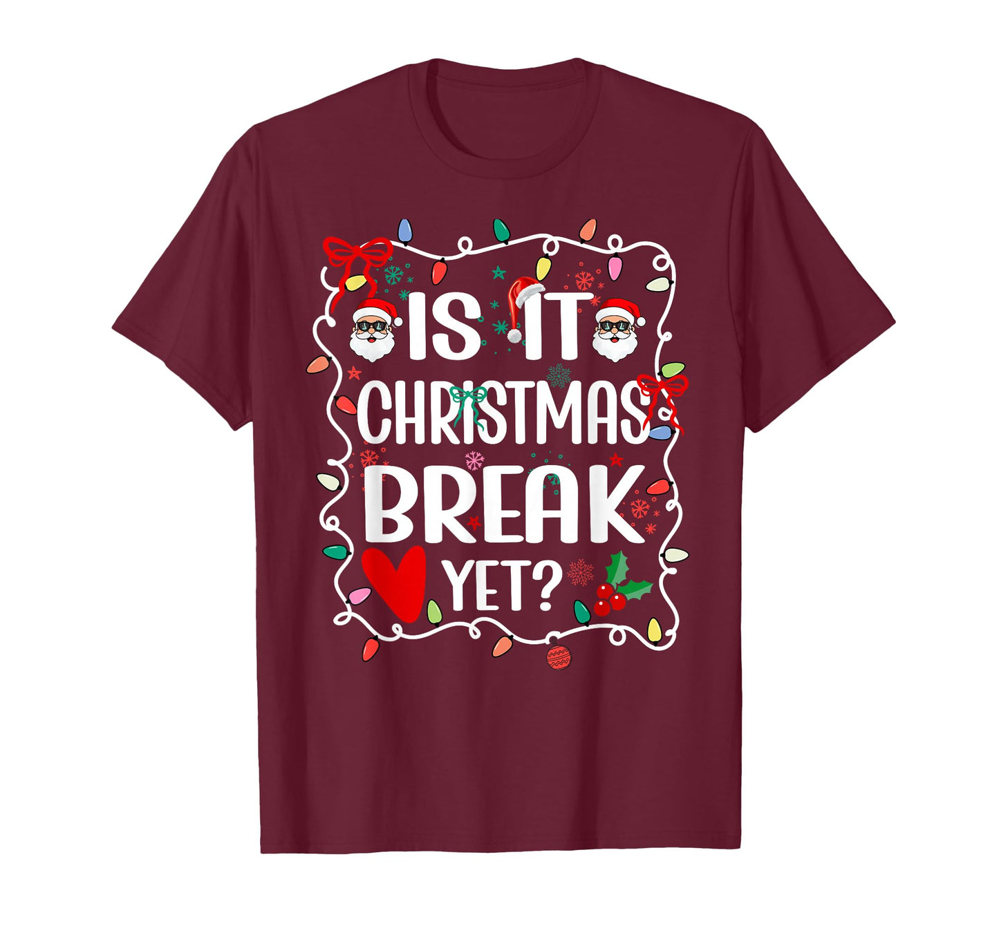 is It Christmas Break Yet Funny Christmas Teacher T-Shirt