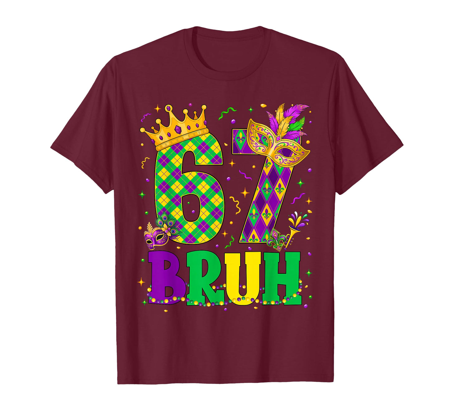 Bruh 67 Six Seven 6 7 Meme Mardi Gras New Orleans Trip Men T-Shirt