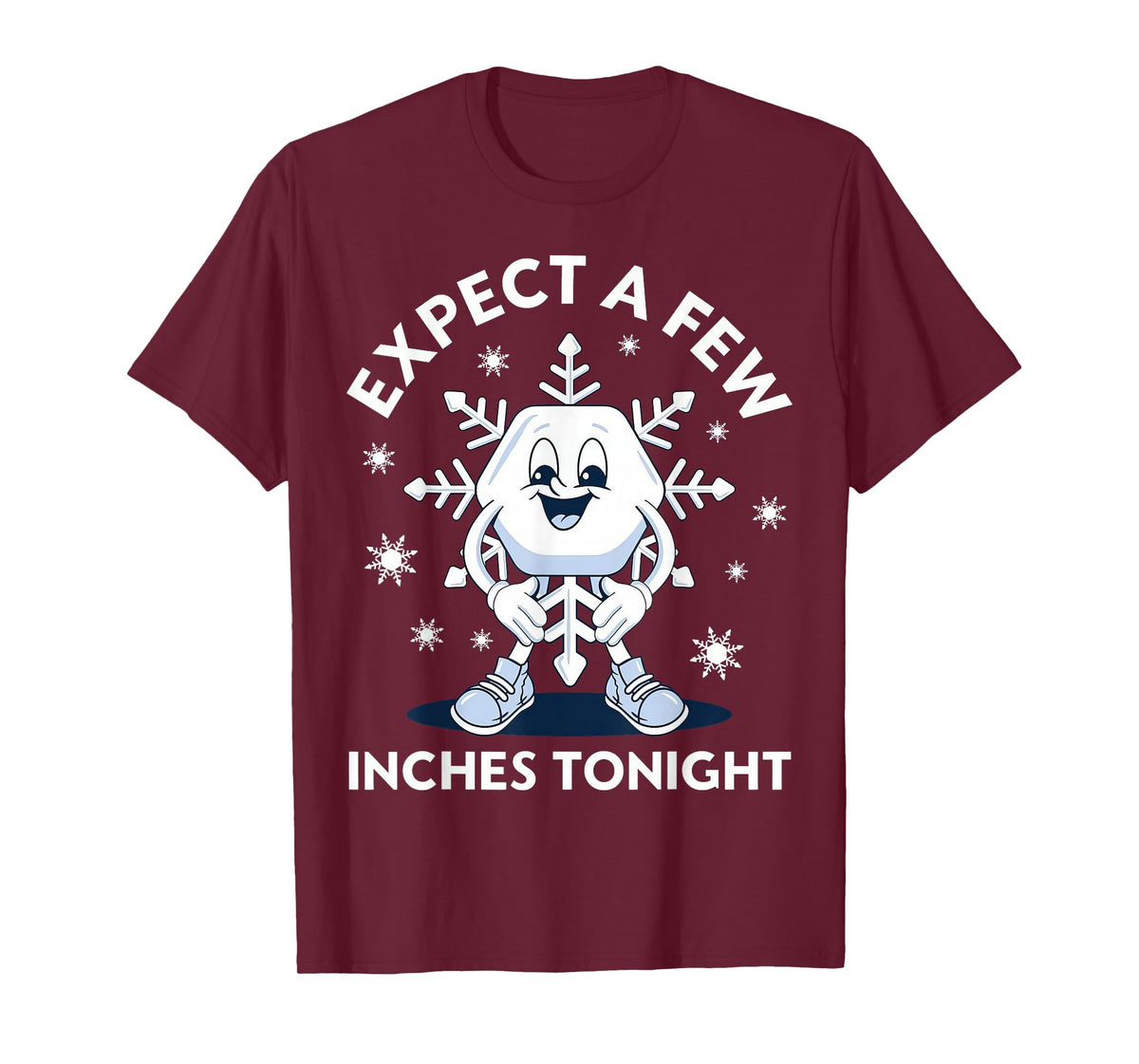 Expect A Few Inches Tonight T-Shirt