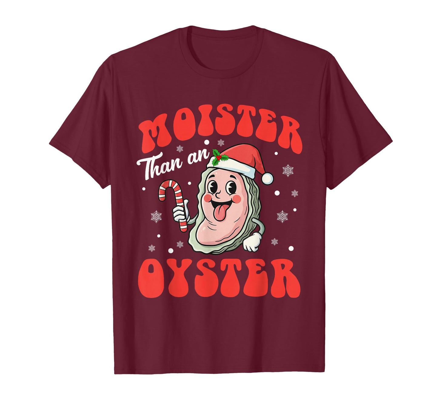 Moister Than an Oyster Funny Christmas Adult Humor Women T-Shirt