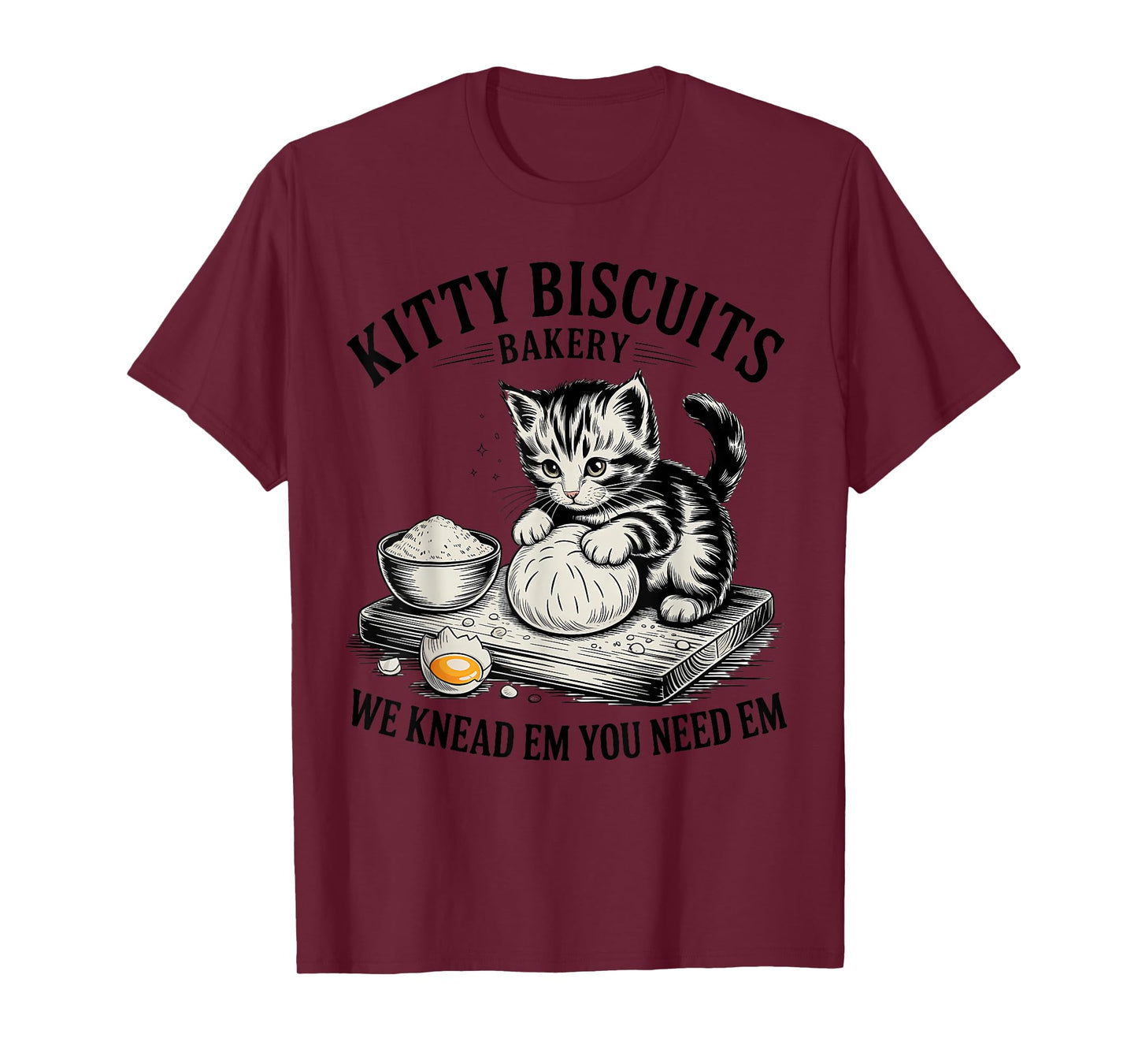 Kitty Biscuits We Knead Em You Need Em Funny Baking Cat T-Shirt