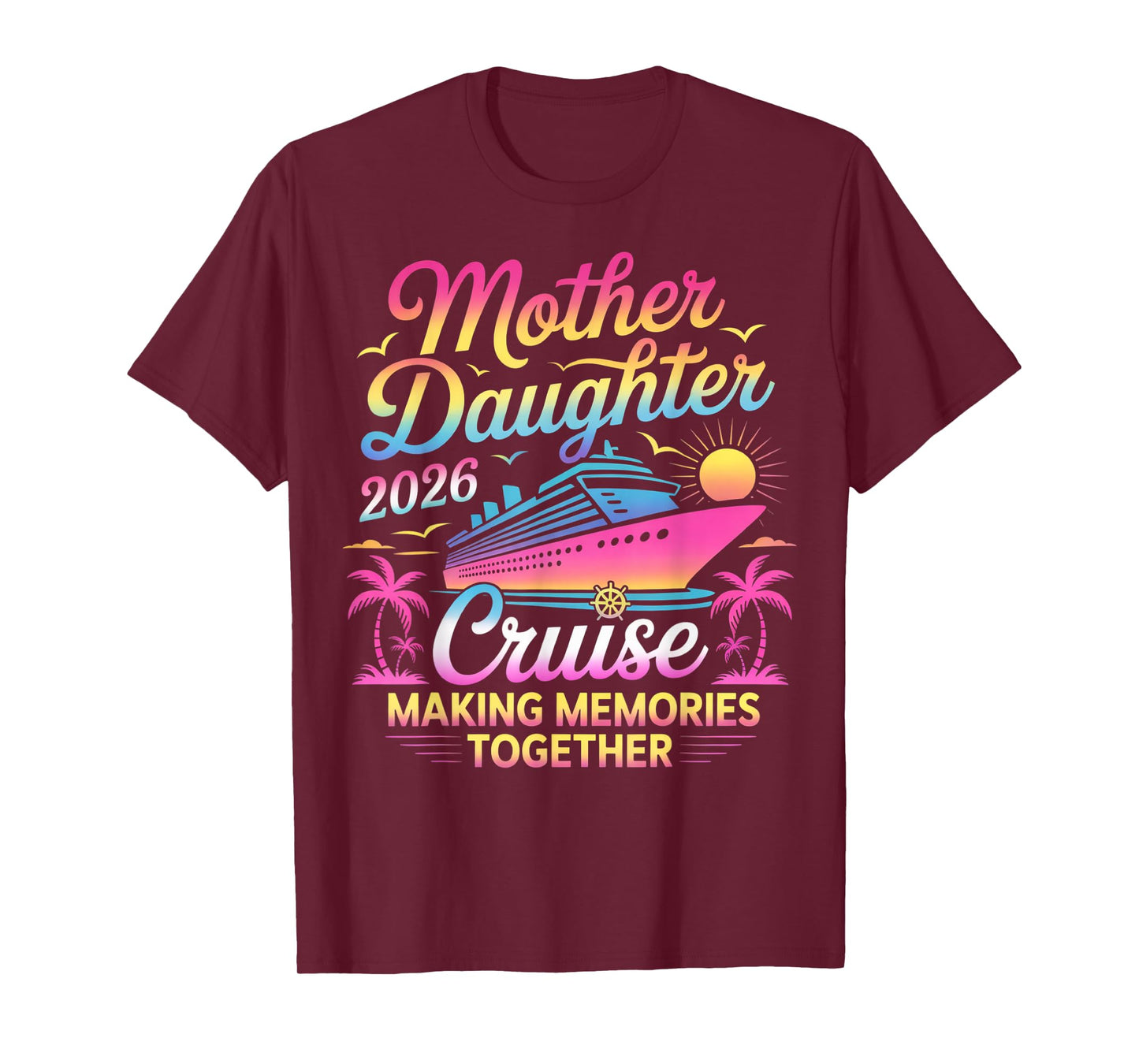 Mother Daughter Cruise 2026 Trip Mom Daughter Vacation T-Shirt