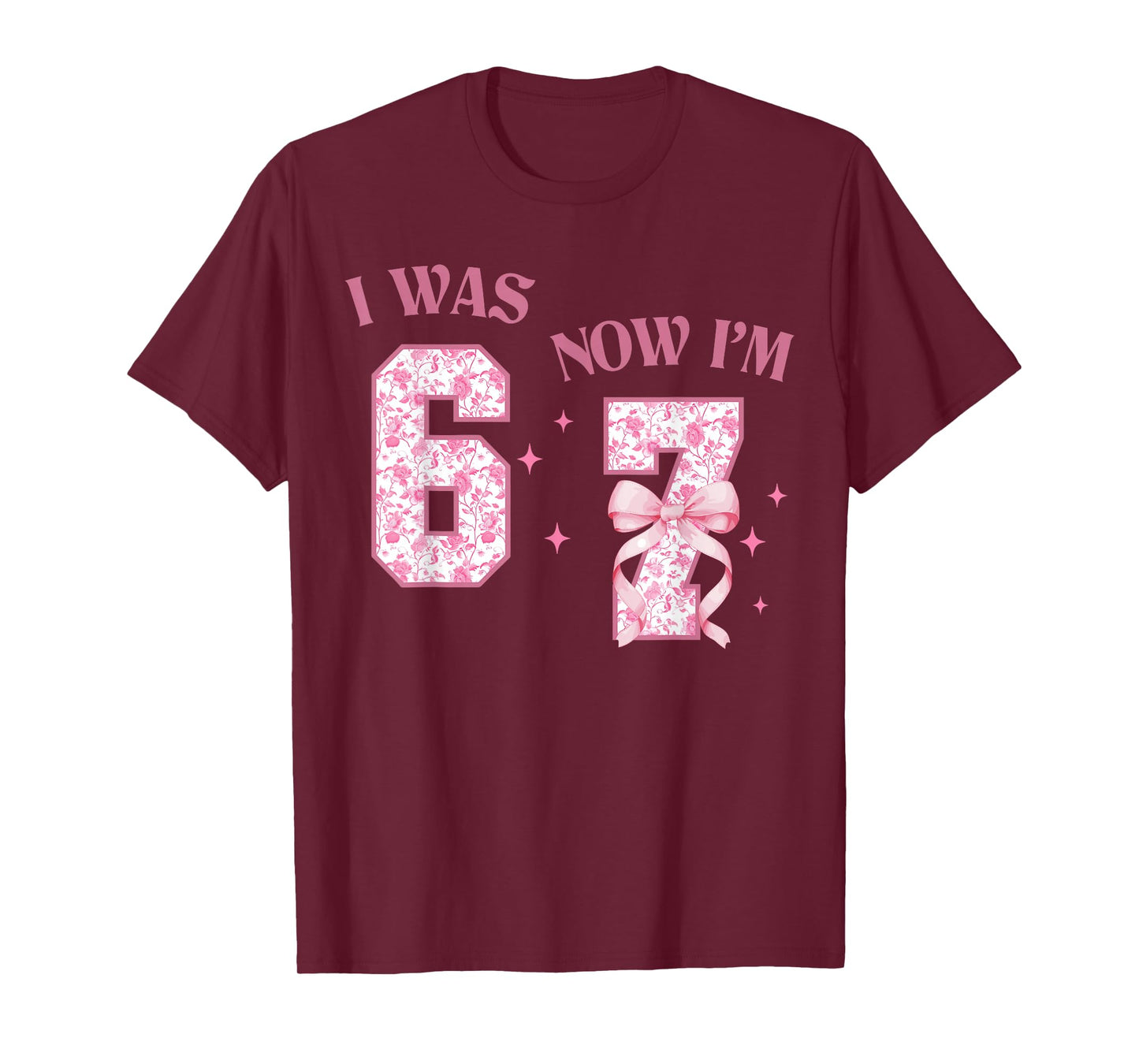 I was 6 Now I'm 7 Year Old Birthday Girls Coquette 67 Meme T-Shirt