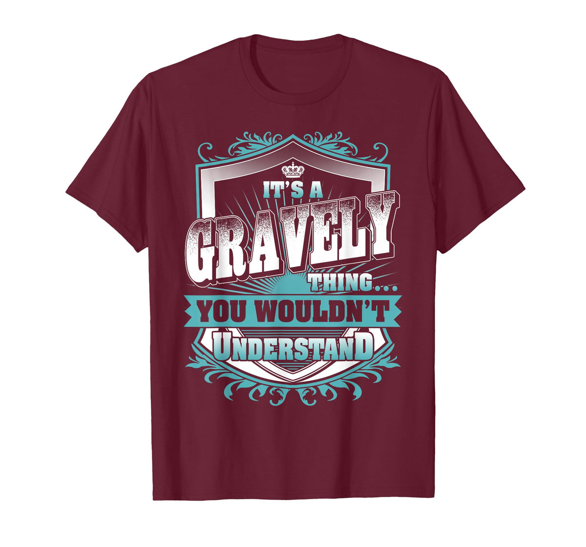 It's A Gravely Thing You Wouldn't Understand Family Name T-Shirt