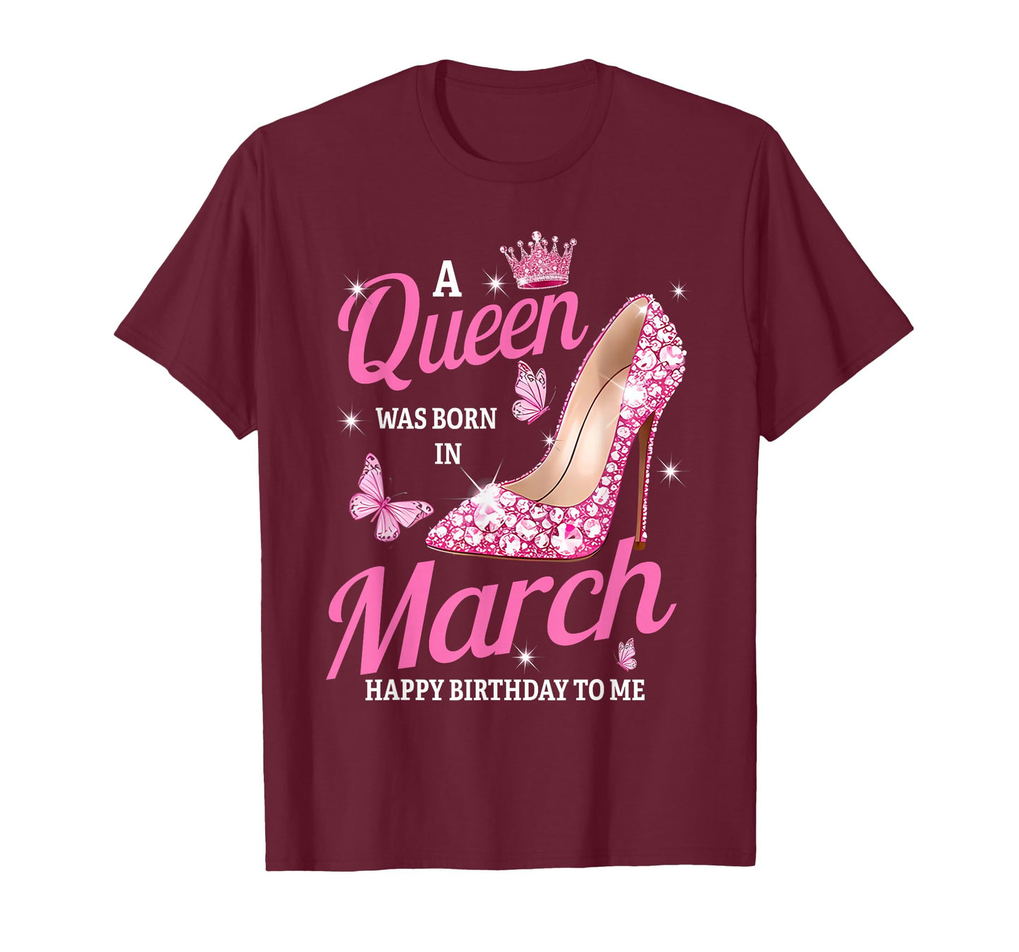 A Queen was Born in March Birthday Pink High Heels Butterfly T-Shirt