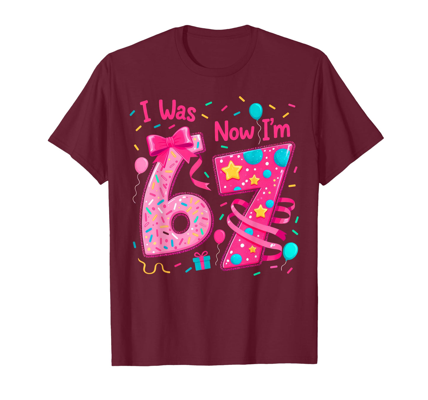 7th Birthday Girl I was 6 Now I'm 7 Year Old Girl Birthday T-Shirt