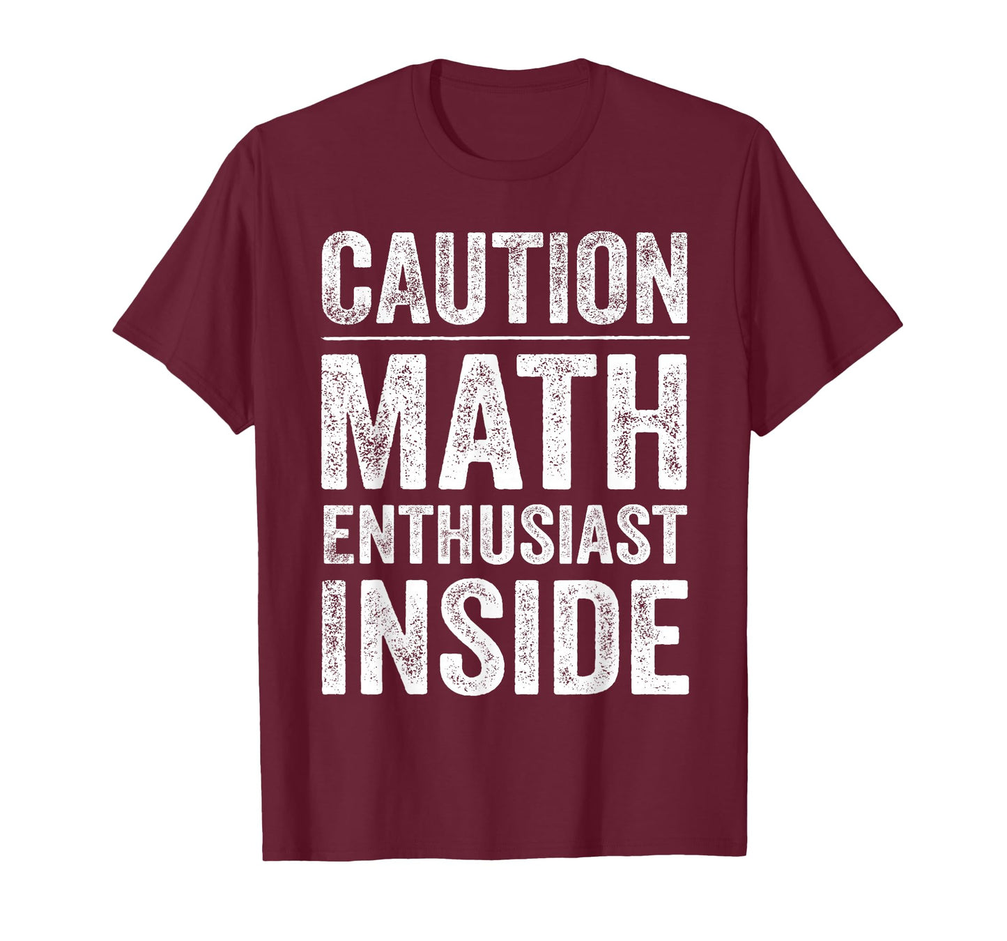 Caution Math Enthusiast Inside Funny Nerdy T-Shirt