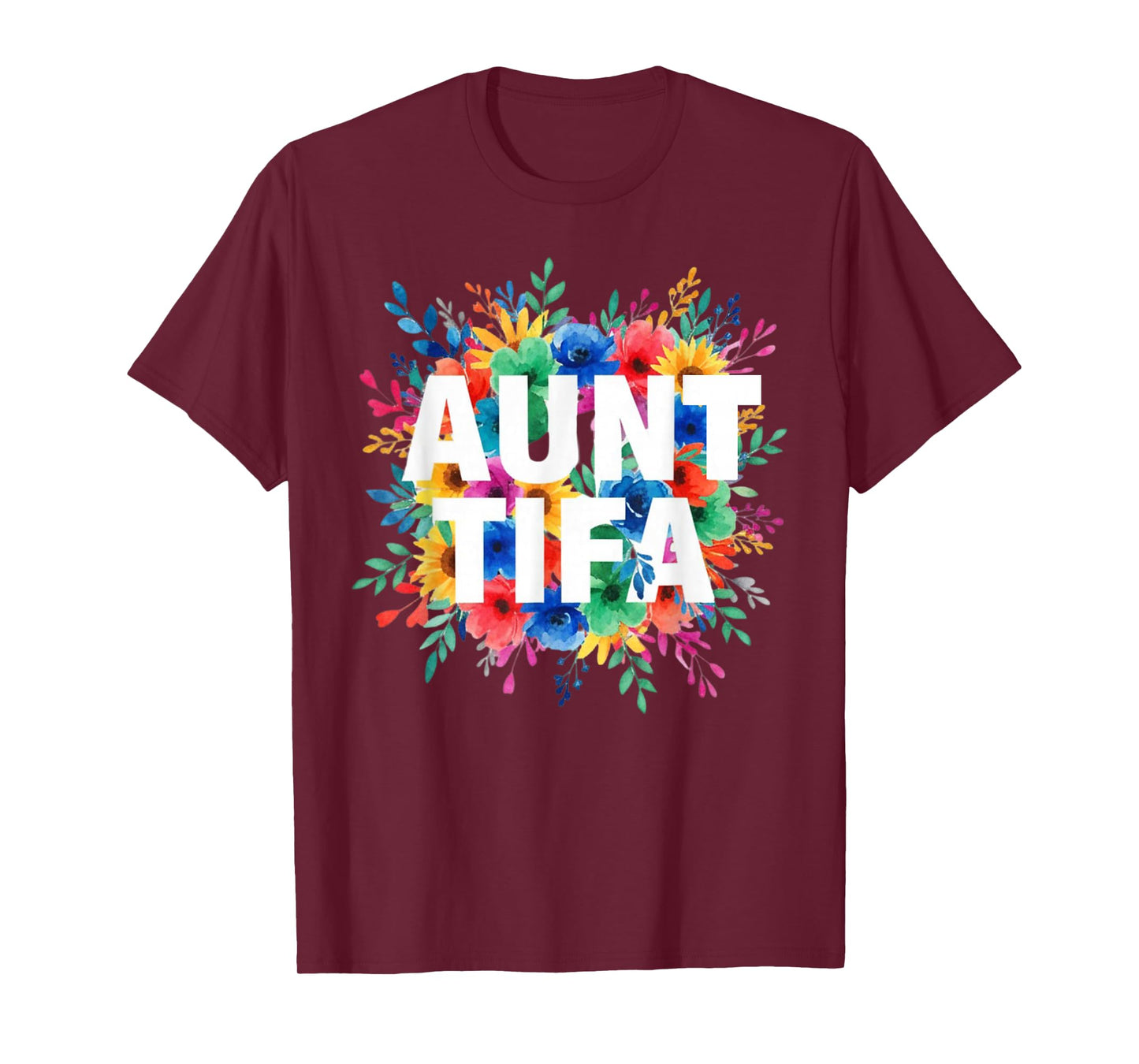 I Am Aunt Tifa Wild Flowers Aunt Tifa Funny Aunt Tifa T-Shirt
