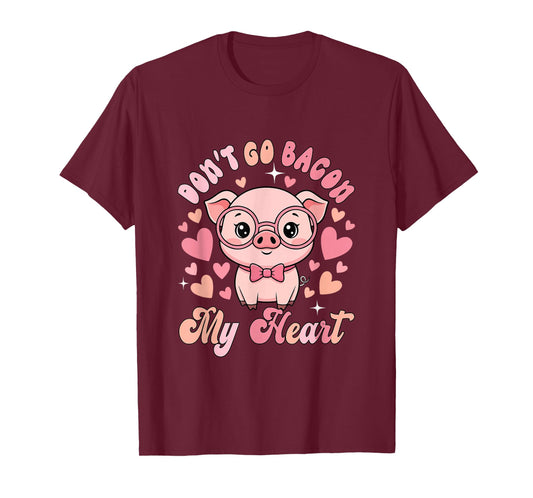 Don't Go Bacon My Heart Valentine Pig Funny Chef Lunch Lady T-Shirt