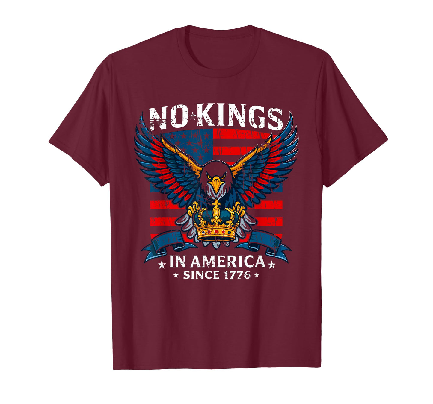 No Kings in America Since 1776 T-Shirt Patriotic Freedom Tee T-Shirt