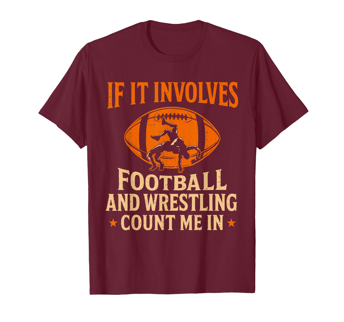 If It Involves Football and Wrestling Count Me in Wrestler T-Shirt