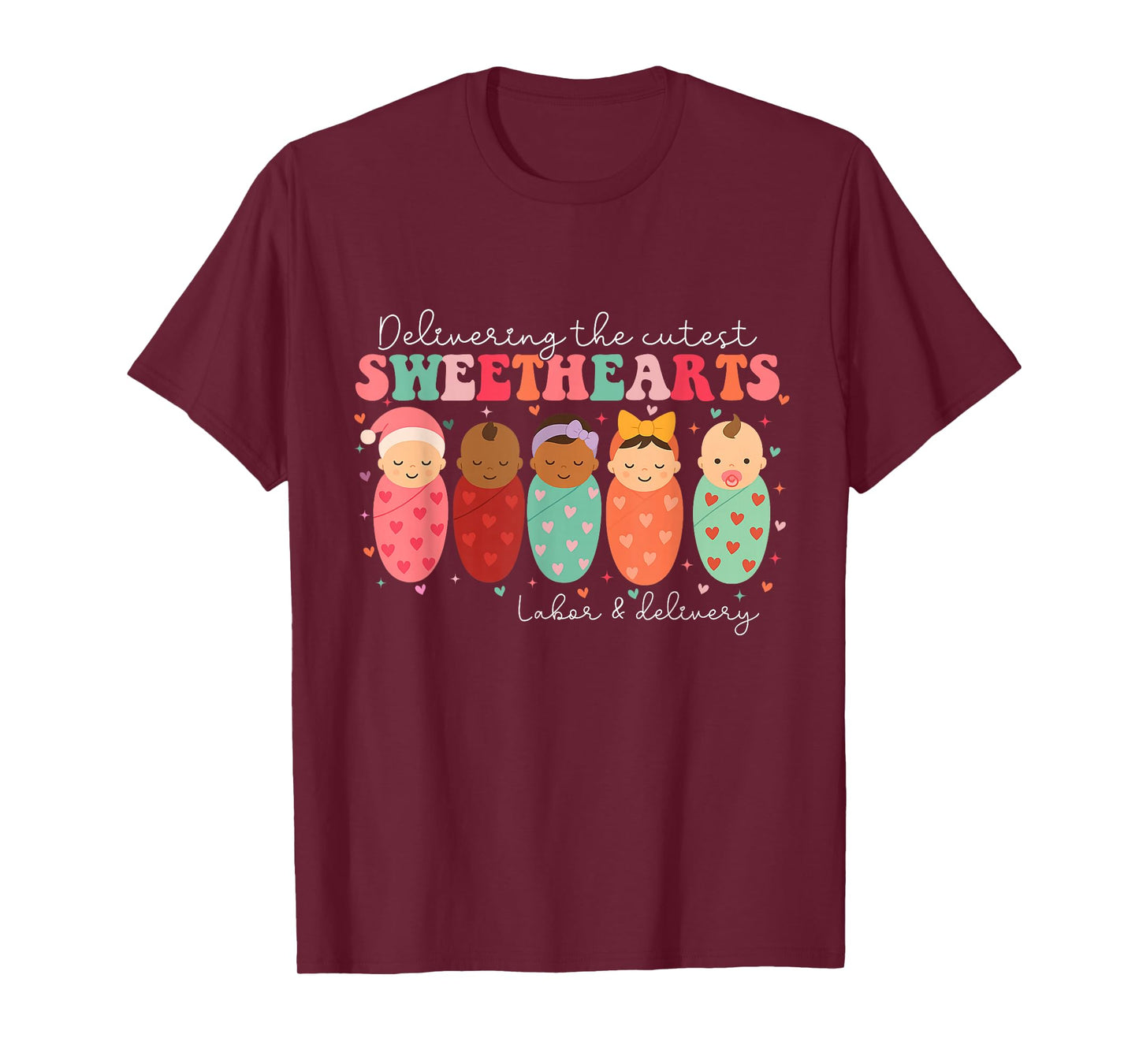 Delivering The Cutest Sweethearts Labor & Delivery Valentine T-Shirt