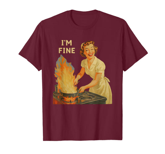 I'm fine Funny Housewife T-Shirt