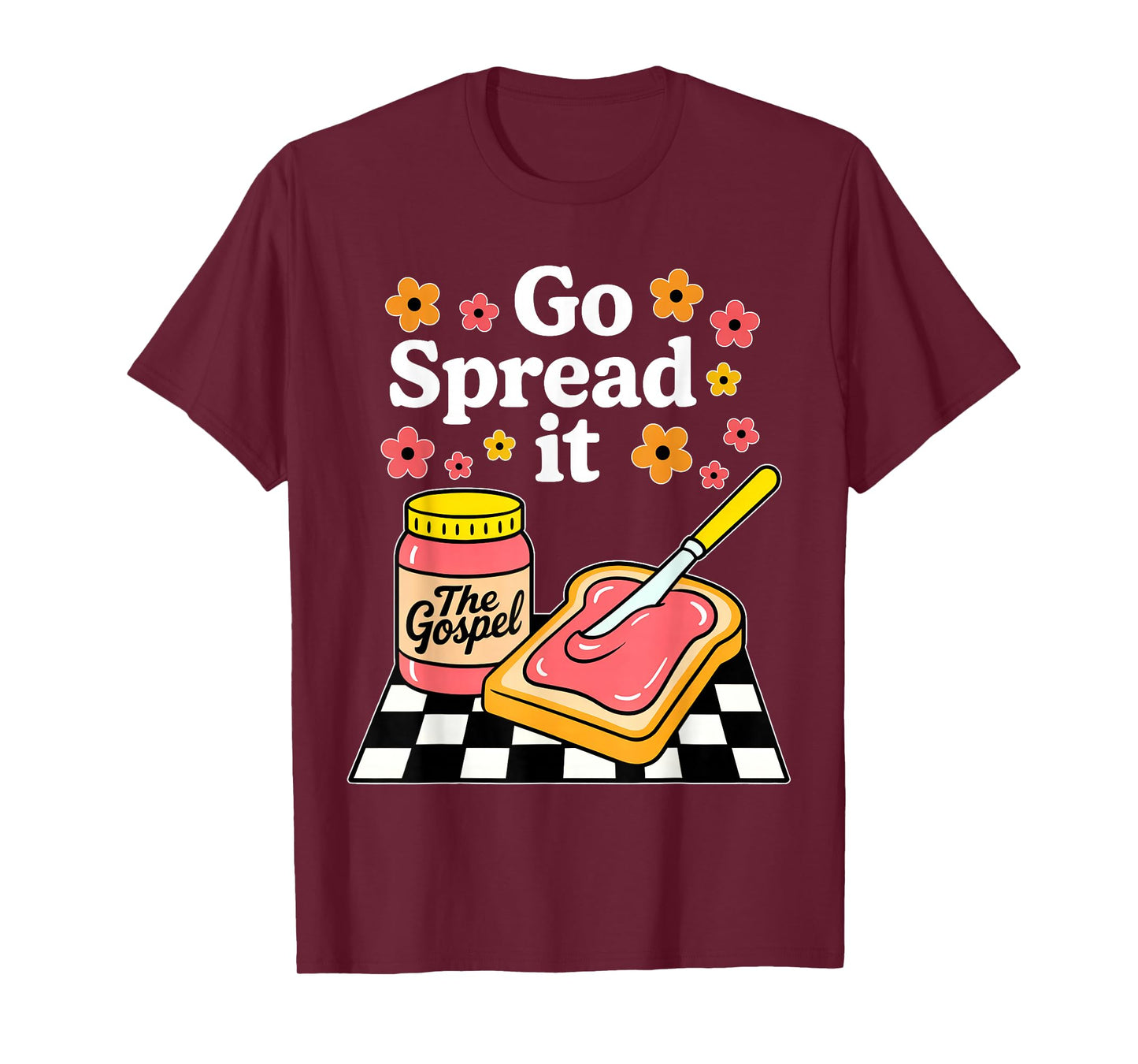 Go Spread It The Gospel Flower Christian Jesus Saying Quote T-Shirt