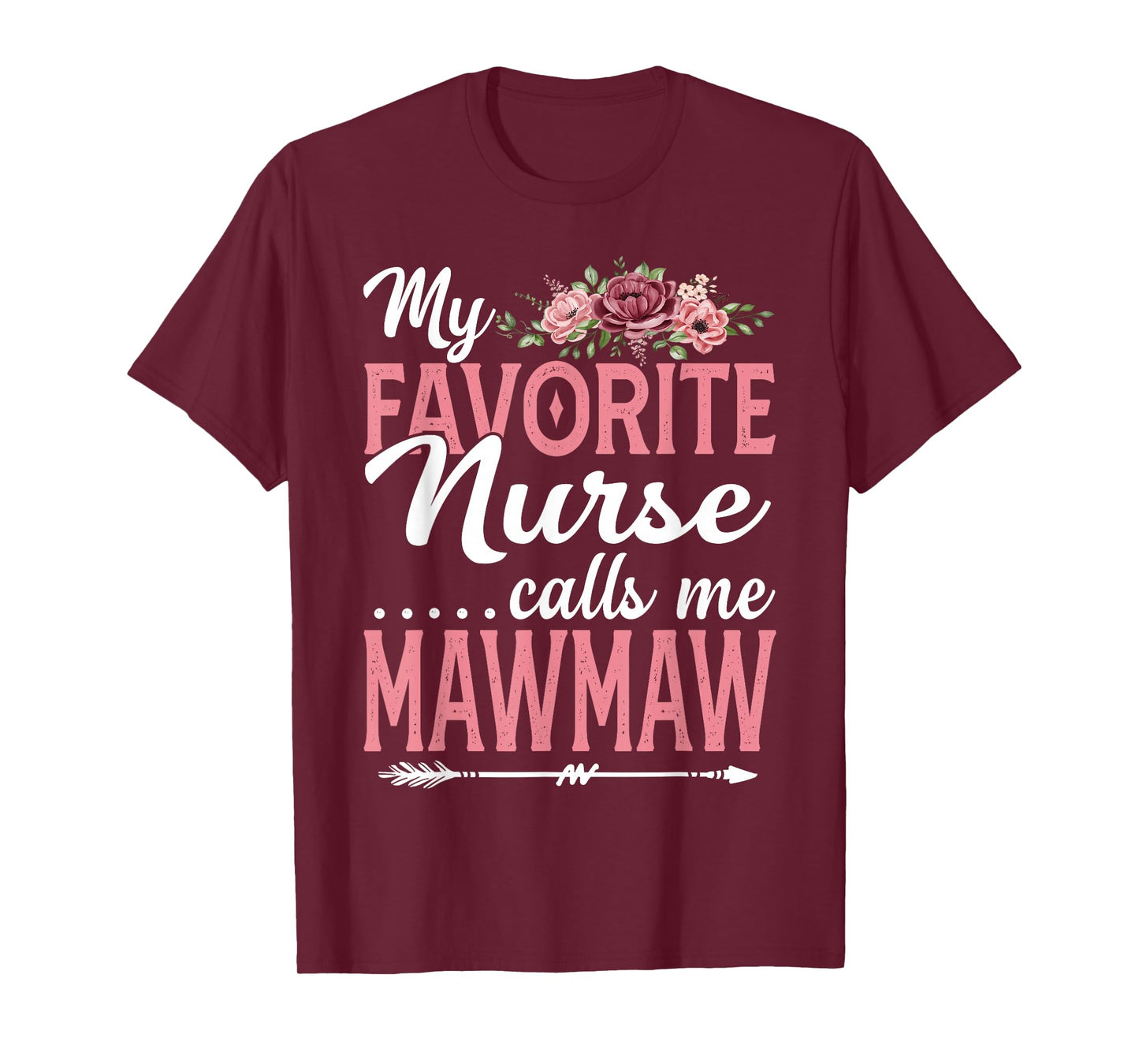 My Favorite Nurse Calls Me Mawmaw Flower Mothers Day T-Shirt