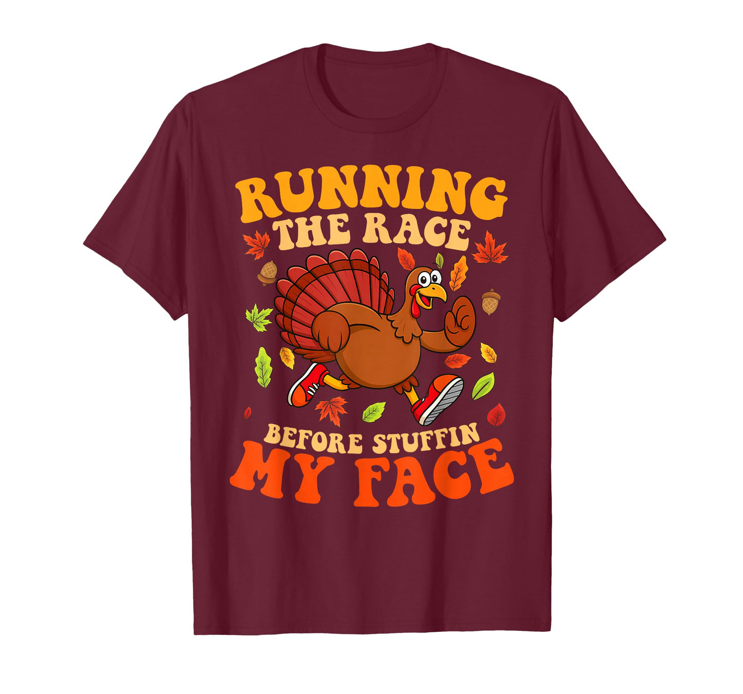 Running The Race Before Stuffing My Face Turkey Trot Running T-Shirt