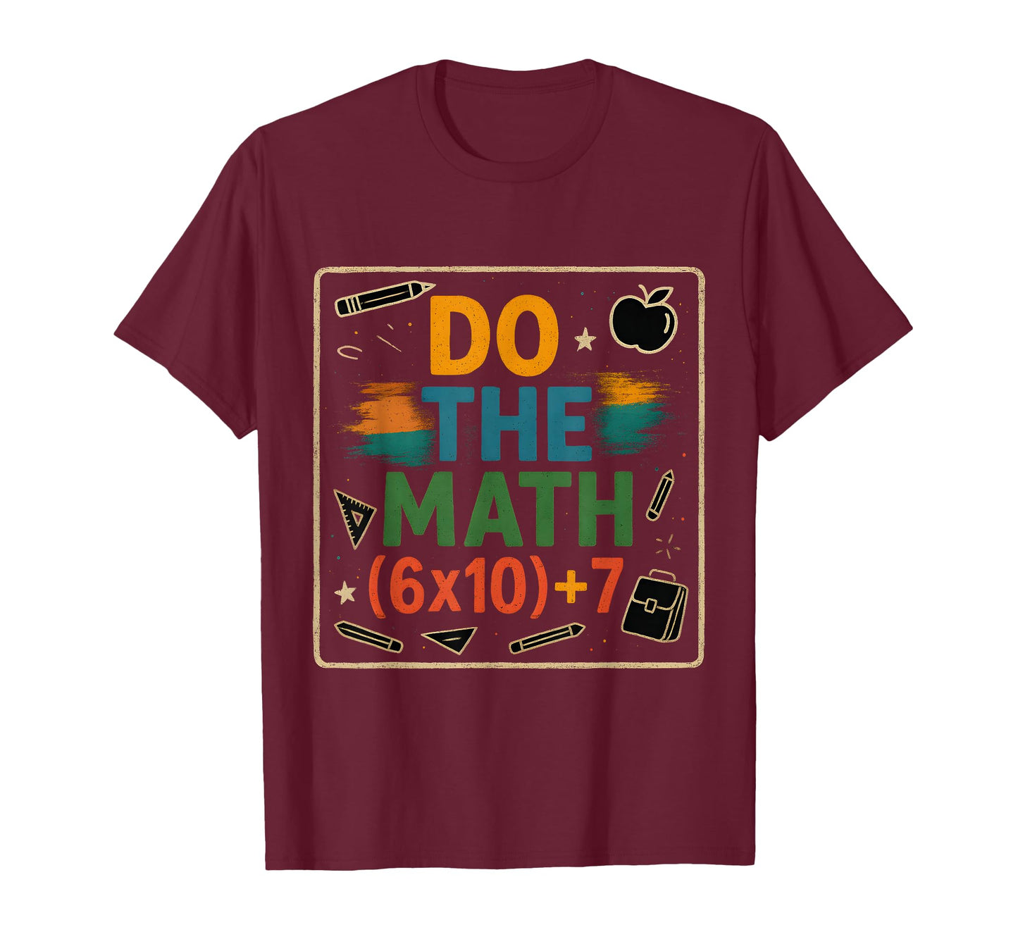 Do The Math Funny 67 Equation Classroom Teacher Gift T-Shirt