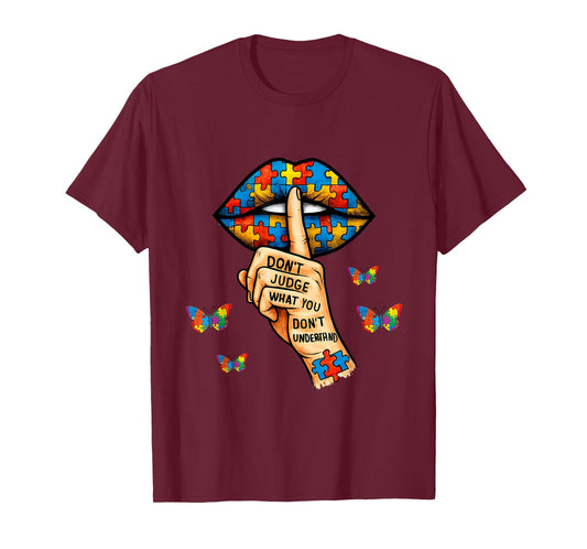 Autism Awareness Don't Judge What You Don't Understand Lips T-Shirt