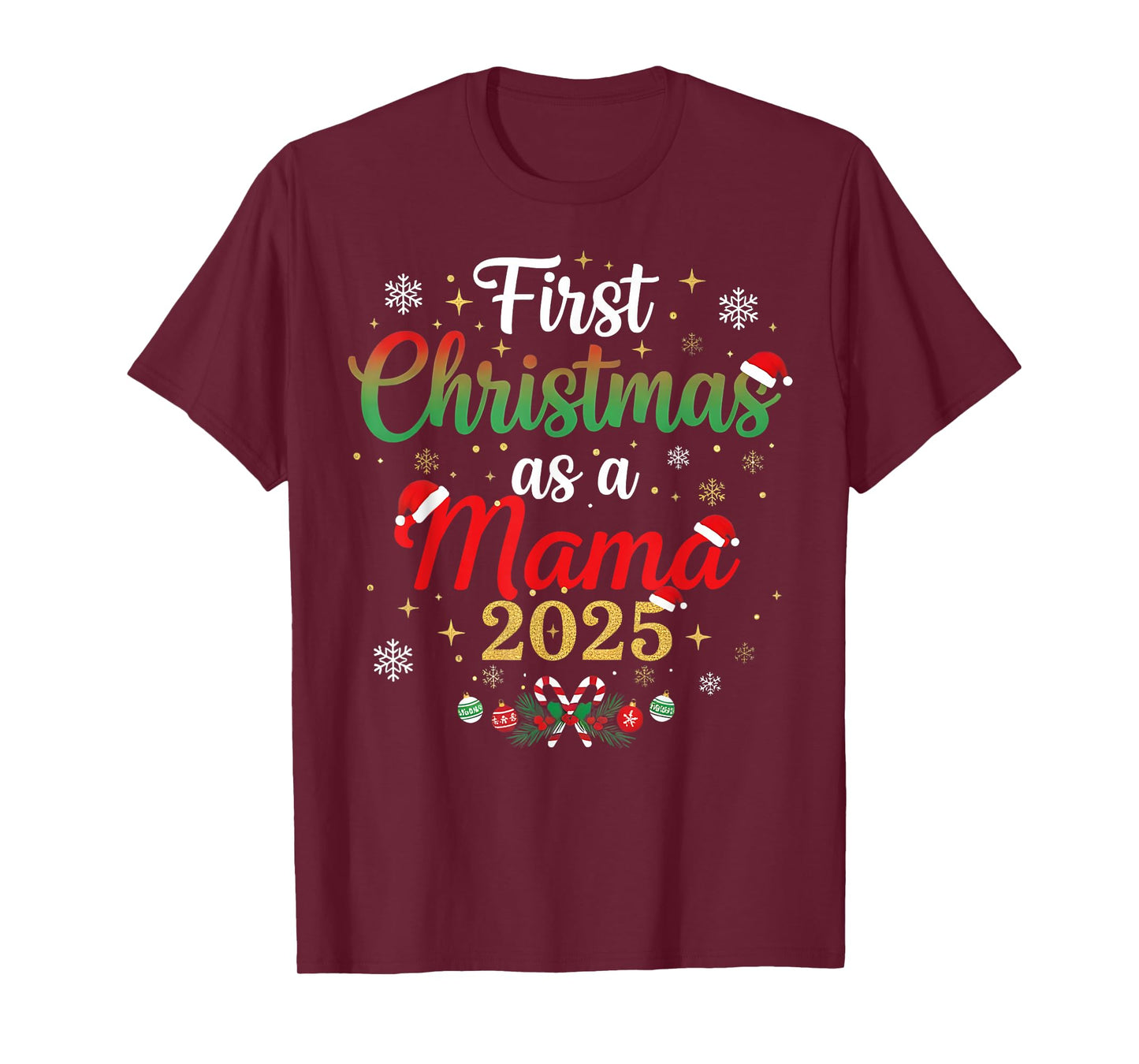 First Christmas As A Mama 2025 New Mommy Xmas T-Shirt