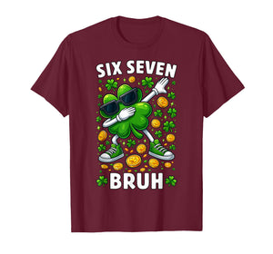 67 Six Seven Bruh Funny Patricks Day 6 7 Meme Men Women Kids T-Shirt
