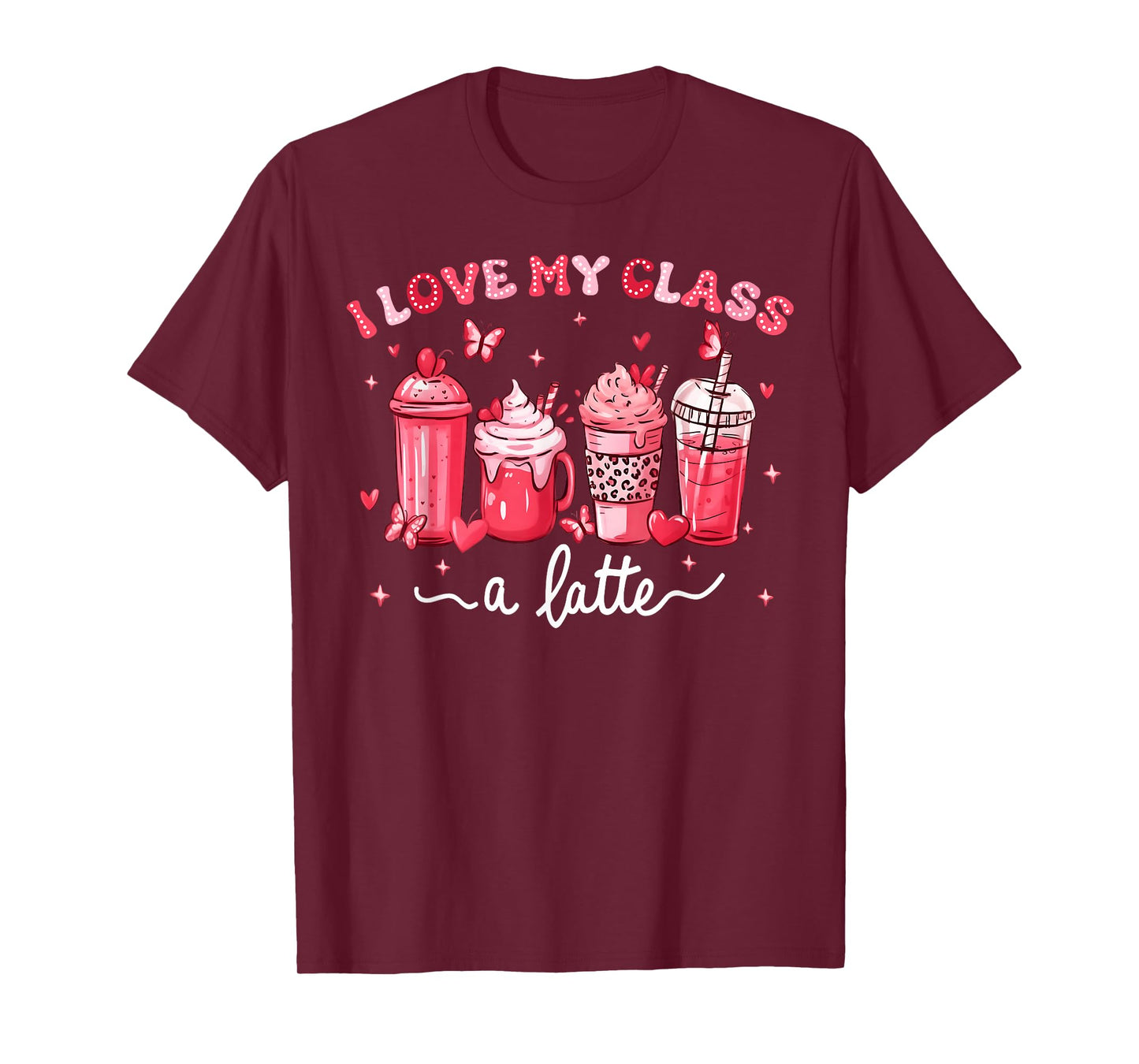 Valentine Teacher I Love My Class A Latte Coffee Lover T-Shirt