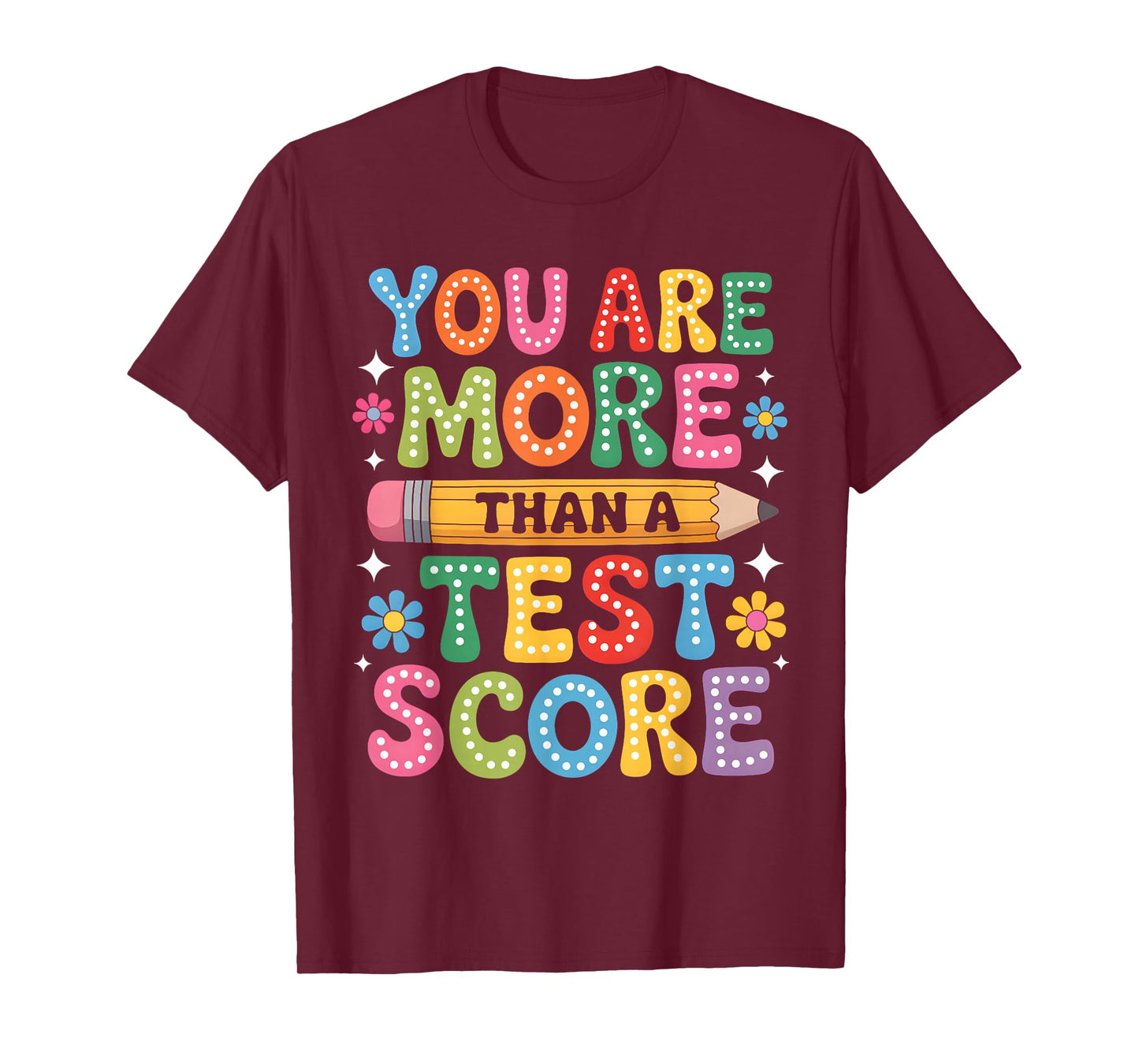 You're More Than a Test Score You Got This Test Day Teacher T-Shirt