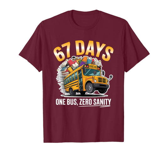 Funny 67 Days School Bus Driver Six Seven Meme for Men Women T-Shirt