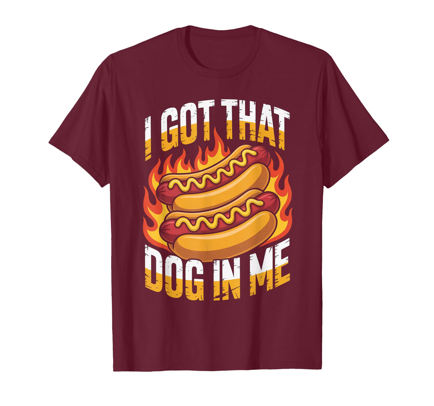 I Got That Dog in Me Hot Dog Meme Humor Funny T-Shirt