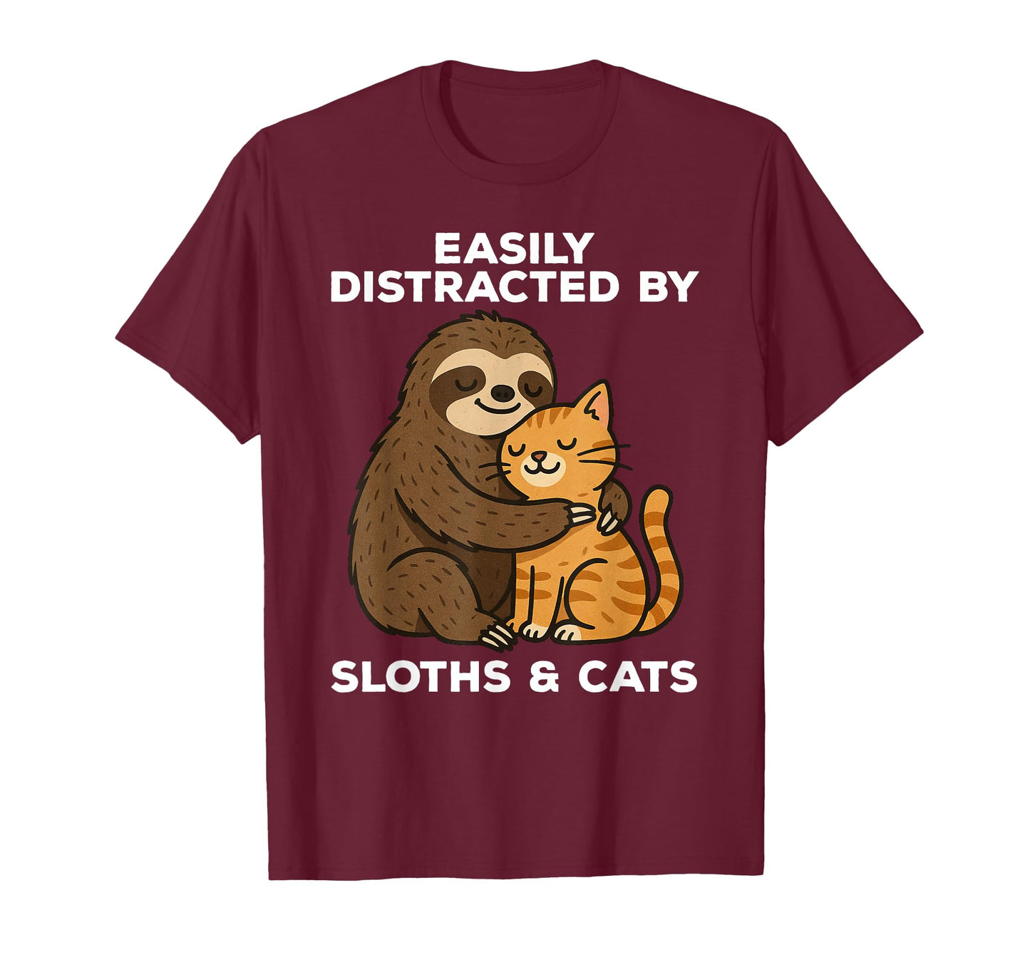 Easily Distracted by Sloths and Cats Funny Sloth T-Shirt