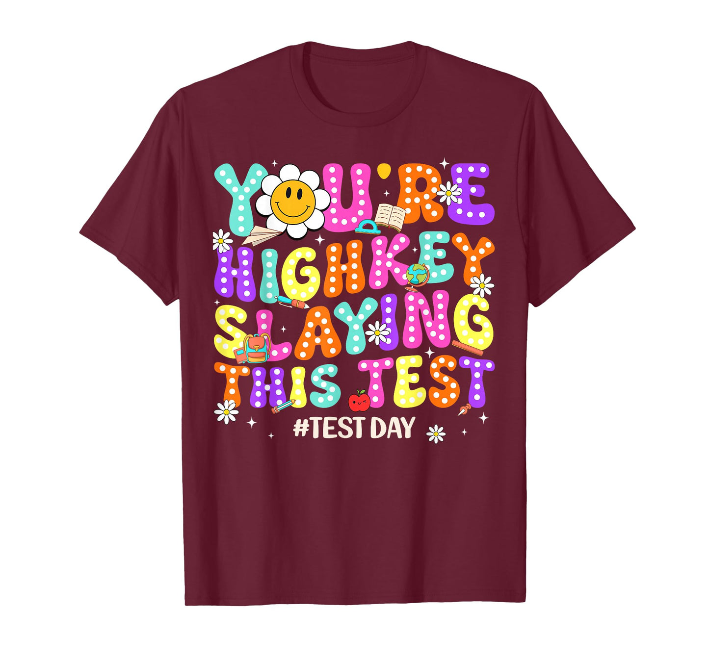 Test Day You're Highkey Slaying This Test Teacher Boy Girl T-Shirt