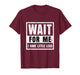 Wait for Me I Have Little Legs Funny Short Person T-Shirt