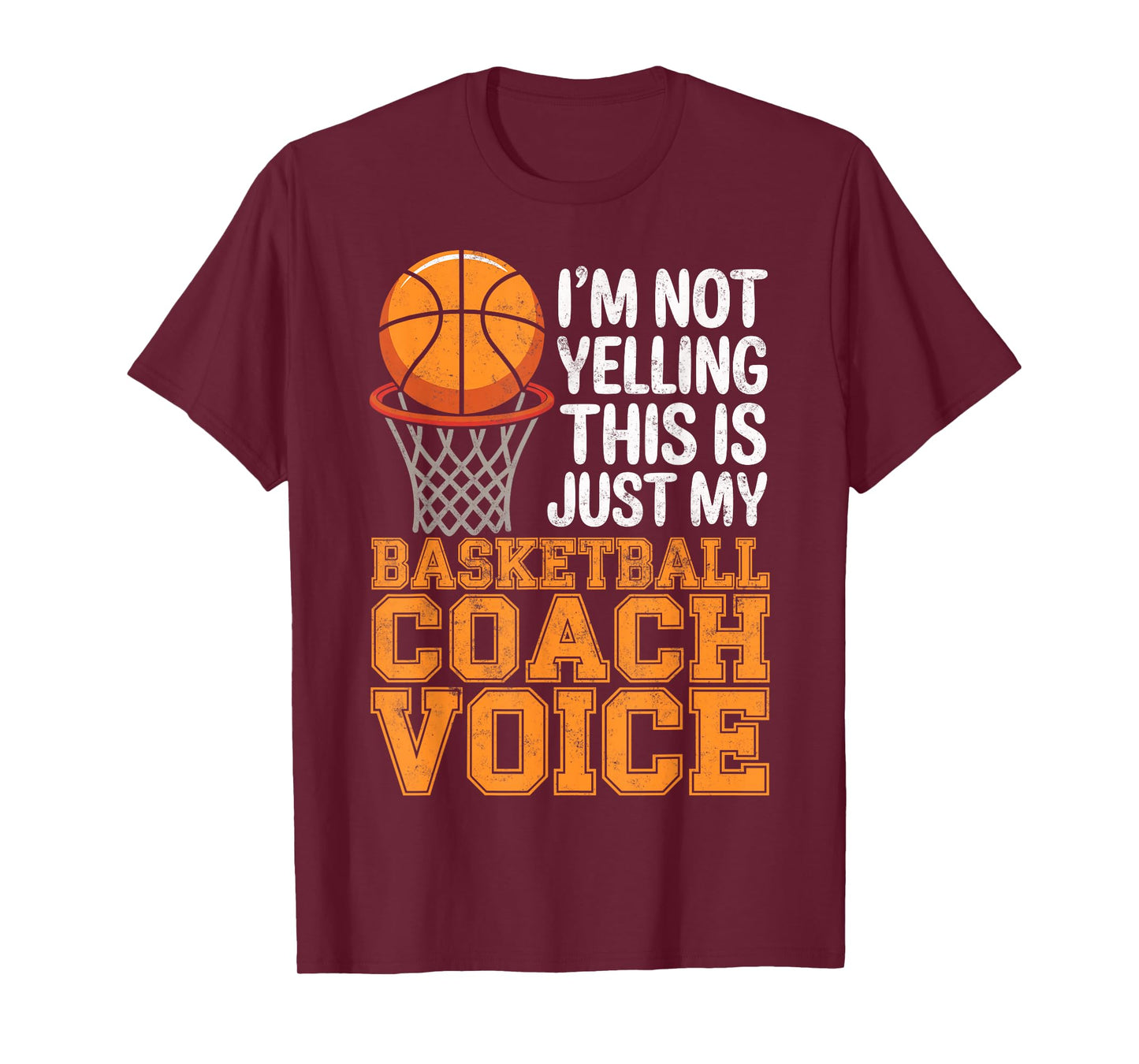 I'm Not Yelling This is My Basketball Coach Voice Funny Tee T-Shirt