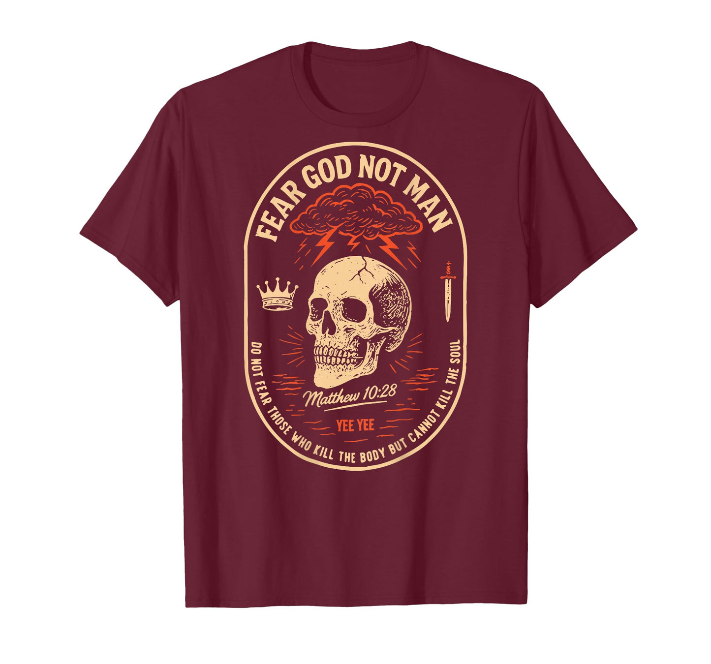 Fear God Not Mean Do Not Fear Those Kill The Body Christian T-Shirt