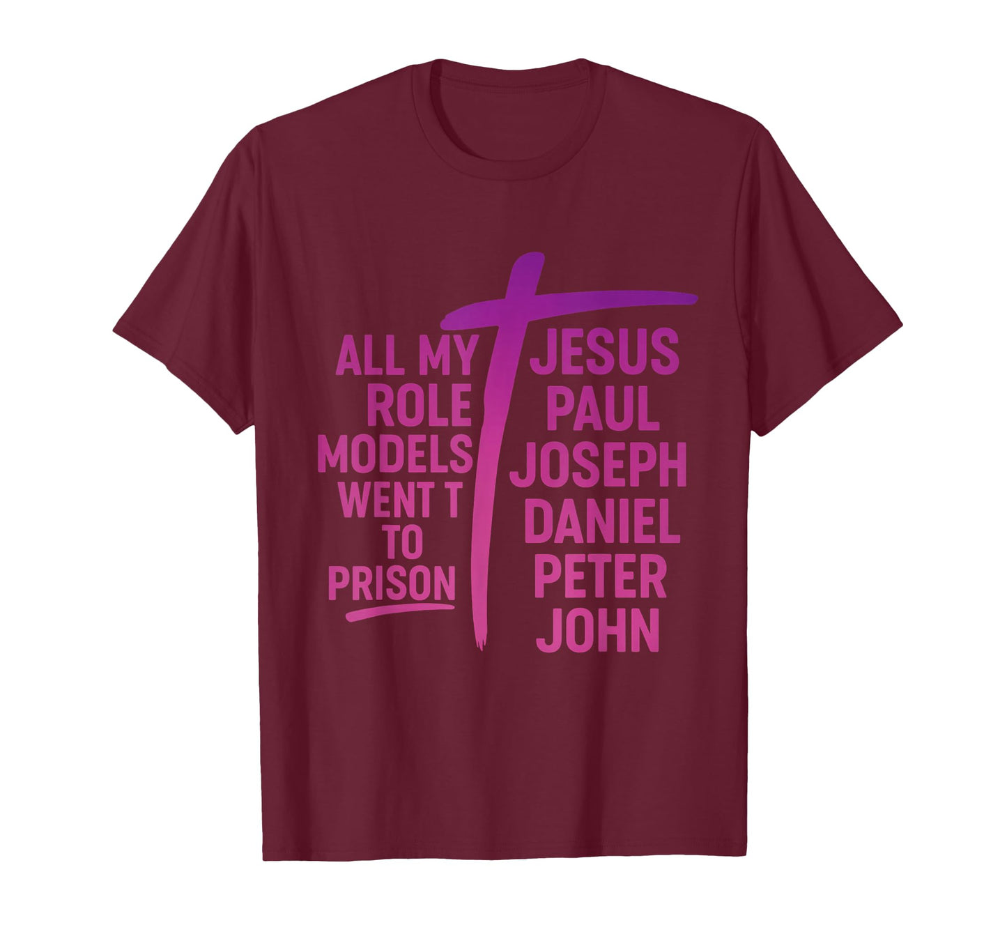 All My Role Models Went to Prison Jesus Paul Joseph T-Shirt