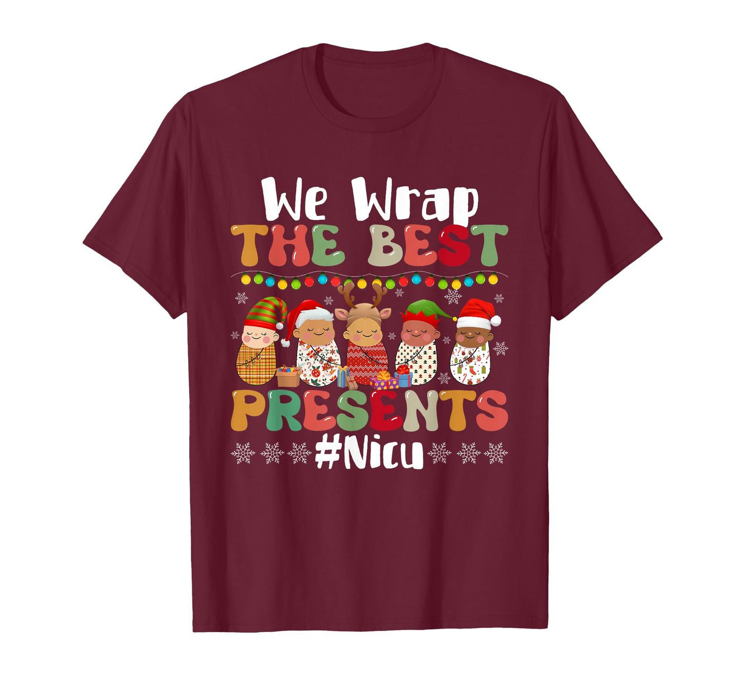We Wrap The Best Presents NICU Nurse Christmas Nursing T-Shirt